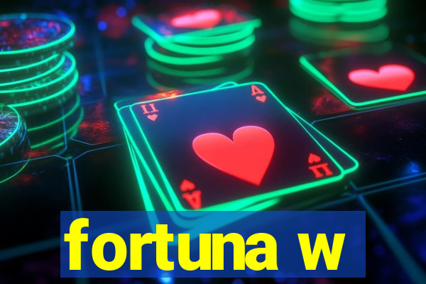 fortuna w