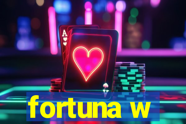 fortuna w