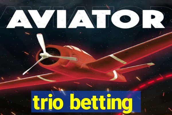 trio betting