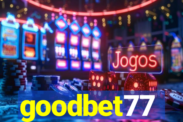 goodbet77