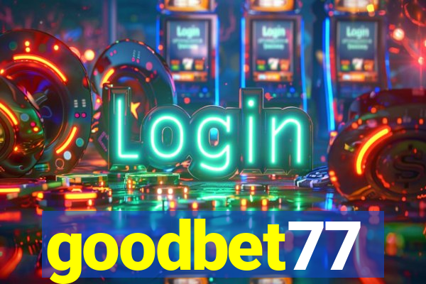 goodbet77