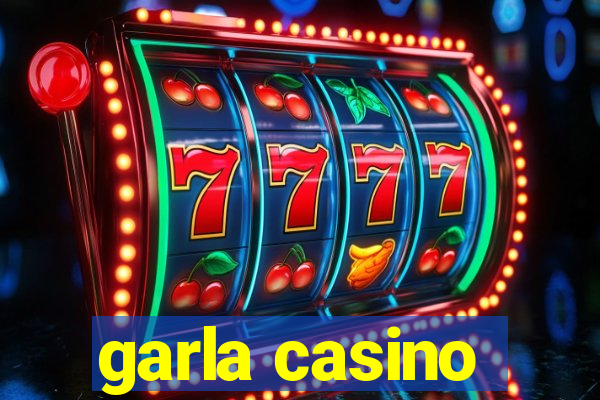 garla casino