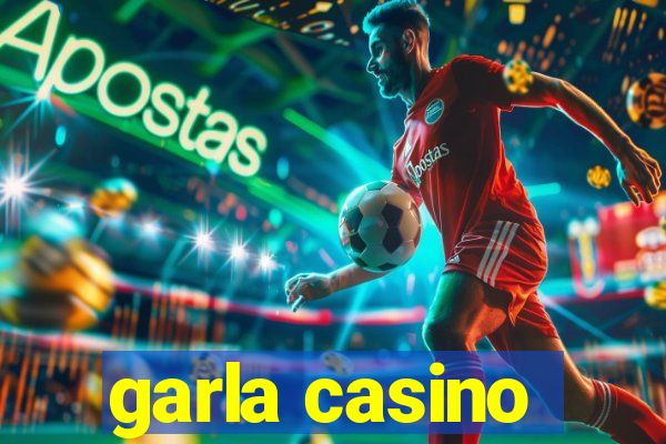 garla casino