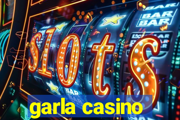 garla casino