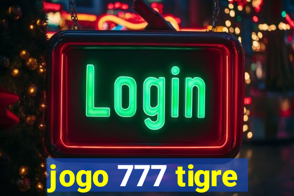 jogo 777 tigre