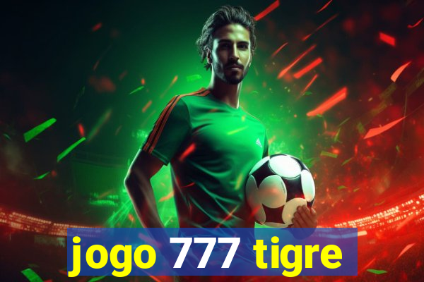 jogo 777 tigre