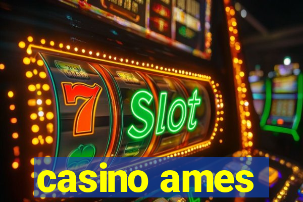 casino ames