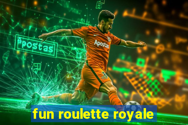 fun roulette royale