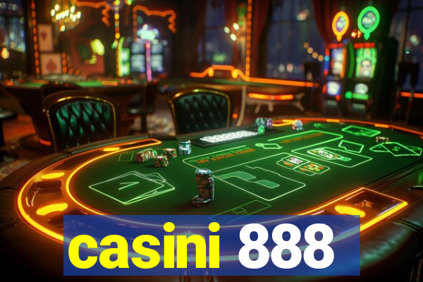 casini 888