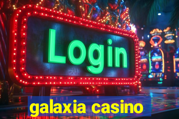 galaxia casino