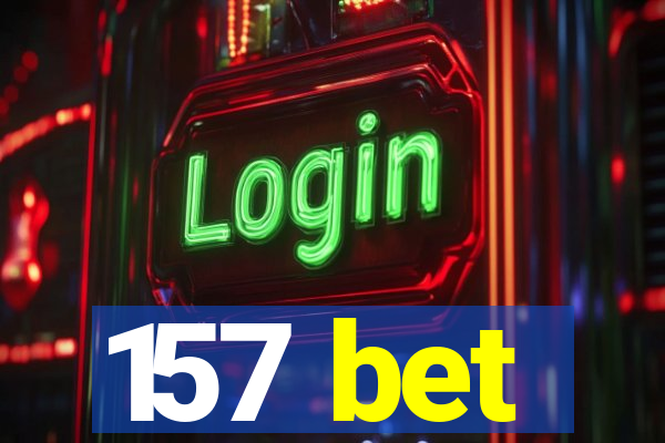 157 bet