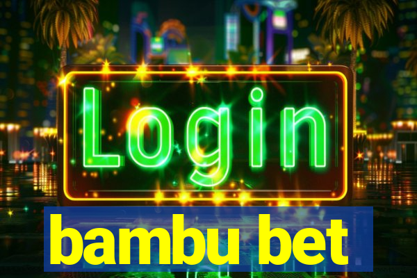 bambu bet