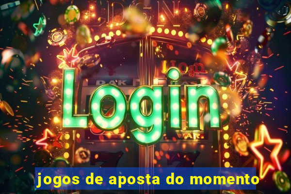 jogos de aposta do momento