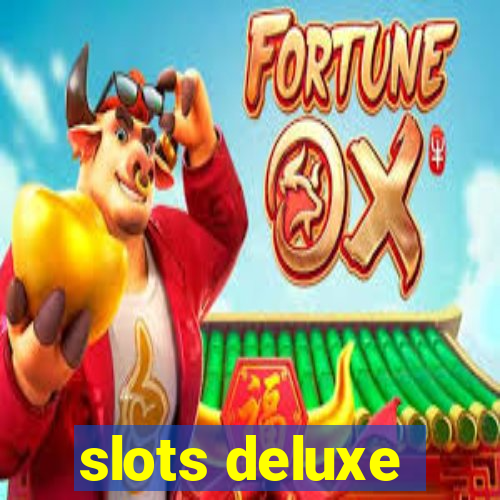 slots deluxe