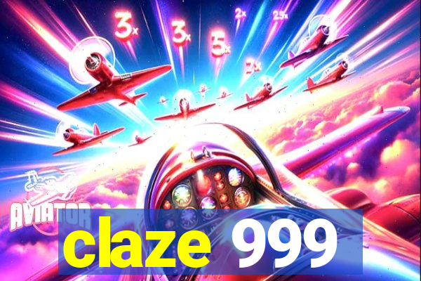 claze 999