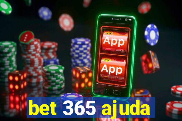 bet 365 ajuda