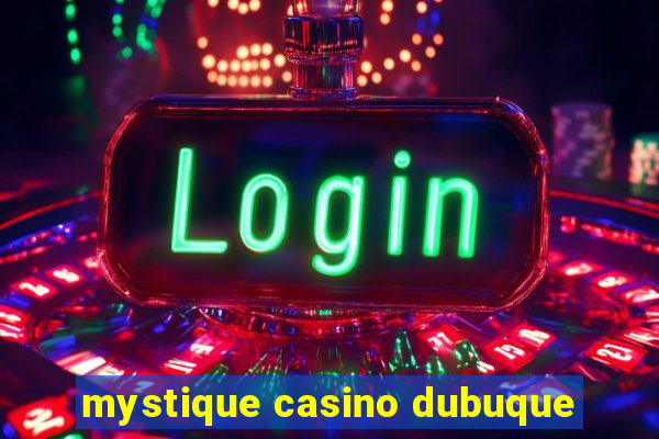 mystique casino dubuque