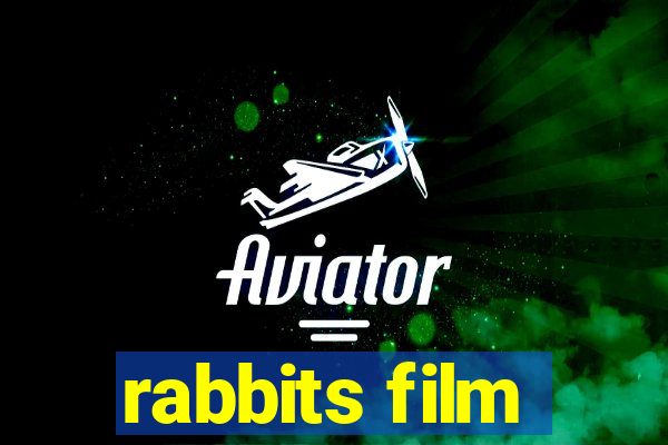 rabbits film