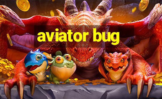 aviator bug