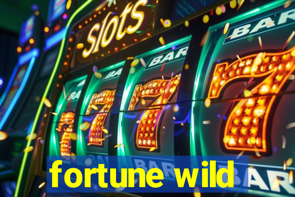 fortune wild