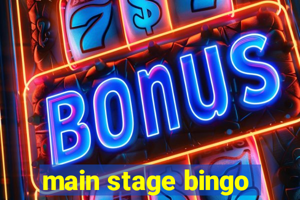 main stage bingo