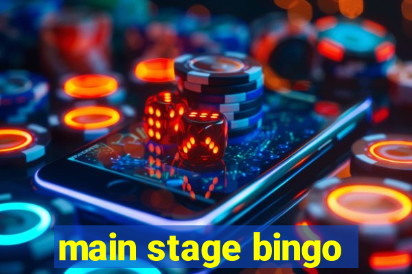 main stage bingo