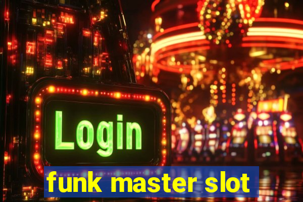 funk master slot