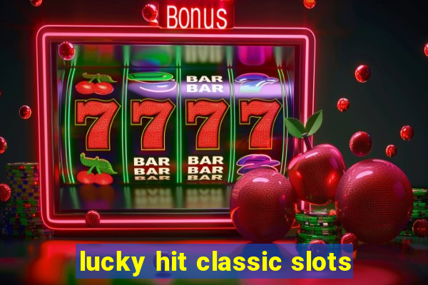 lucky hit classic slots