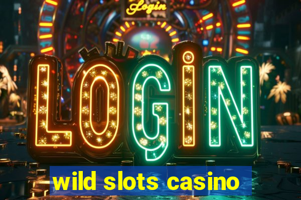 wild slots casino