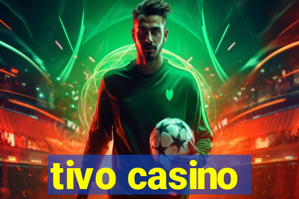 tivo casino