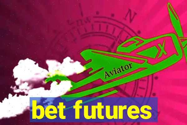 bet futures