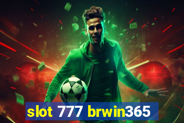 slot 777 brwin365