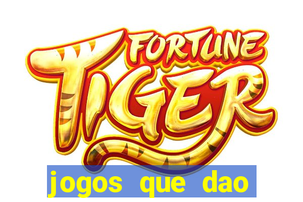 jogos que dao dinheiro sem depositar