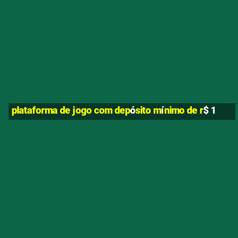 plataforma de jogo com depósito mínimo de r$ 1