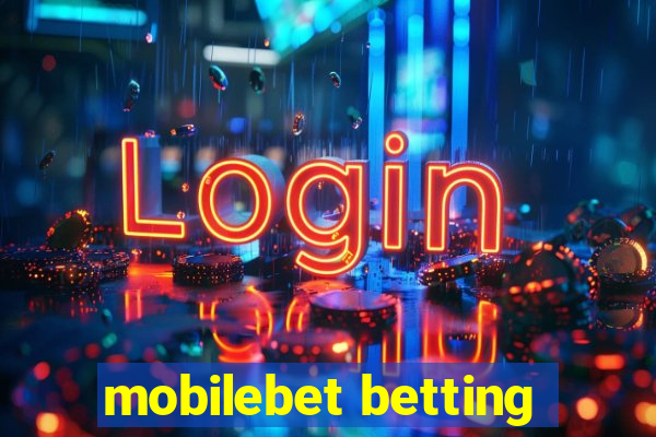 mobilebet betting