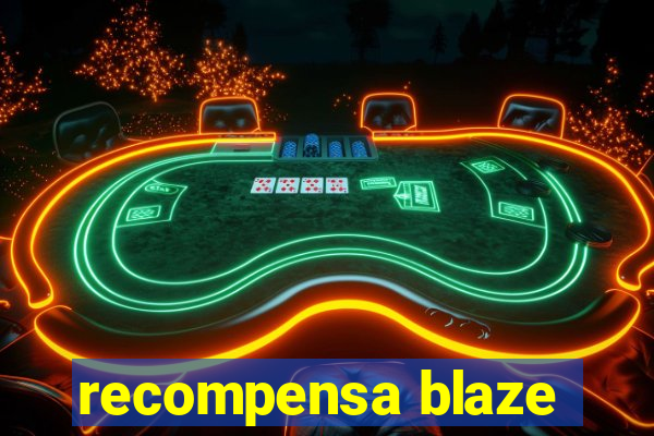 recompensa blaze