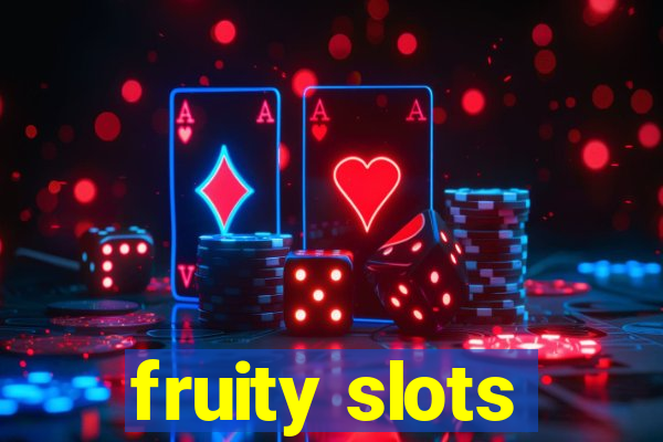 fruity slots