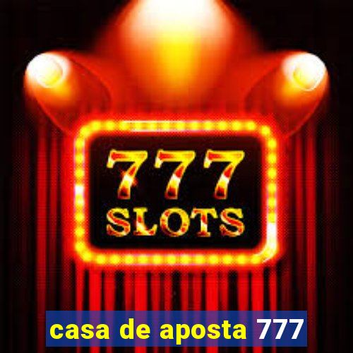 casa de aposta 777