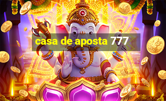 casa de aposta 777