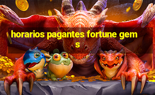 horarios pagantes fortune gems