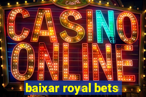 baixar royal bets