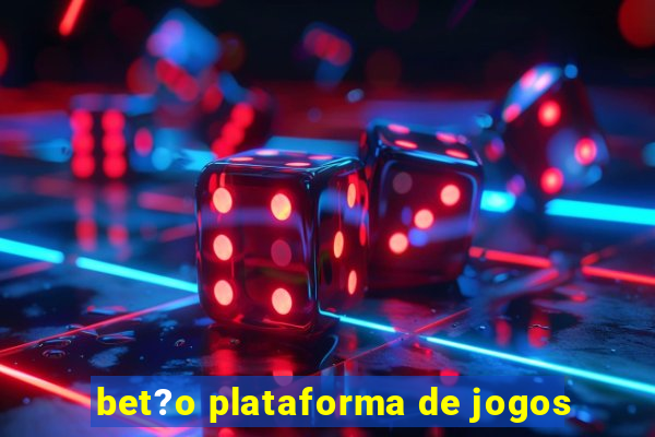 bet?o plataforma de jogos