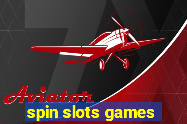 spin slots games