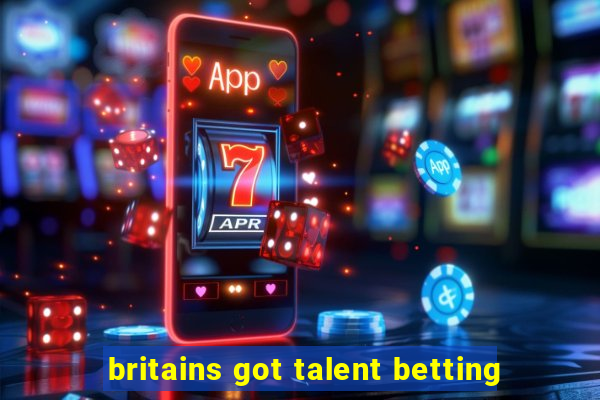 britains got talent betting