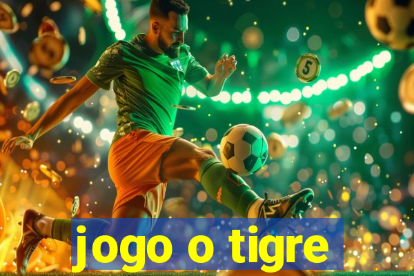 jogo o tigre