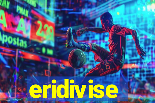 eridivise