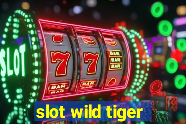 slot wild tiger