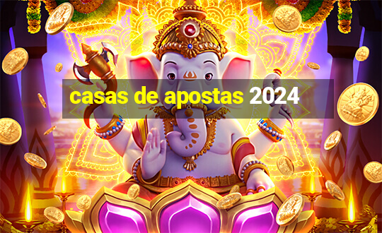 casas de apostas 2024