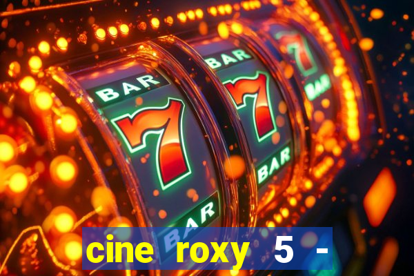 cine roxy 5 - santos santos - sp