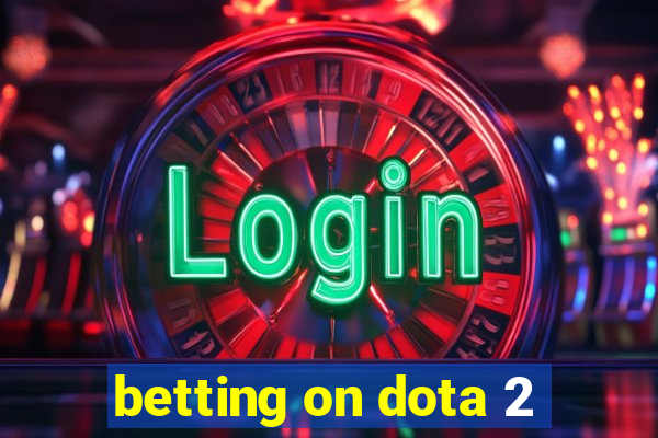 betting on dota 2